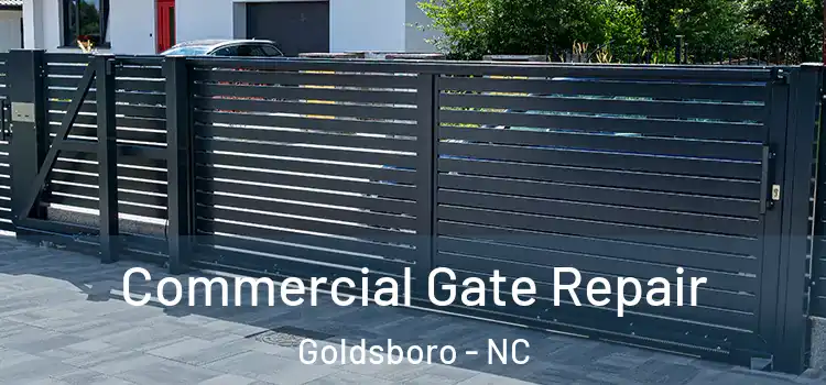 Commercial Gate Repair Goldsboro - NC
