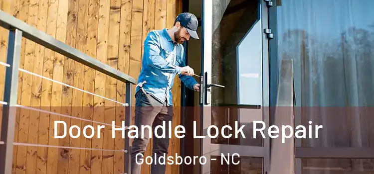 Door Handle Lock Repair Goldsboro - NC