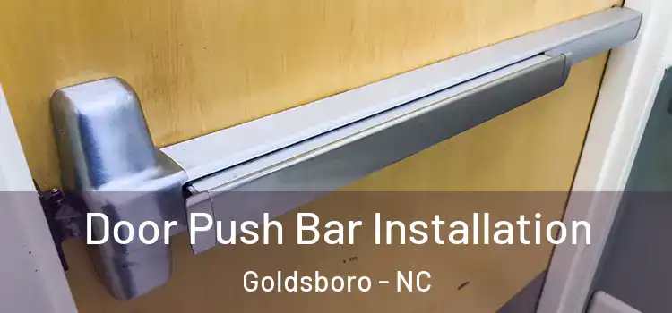 Door Push Bar Installation Goldsboro - NC