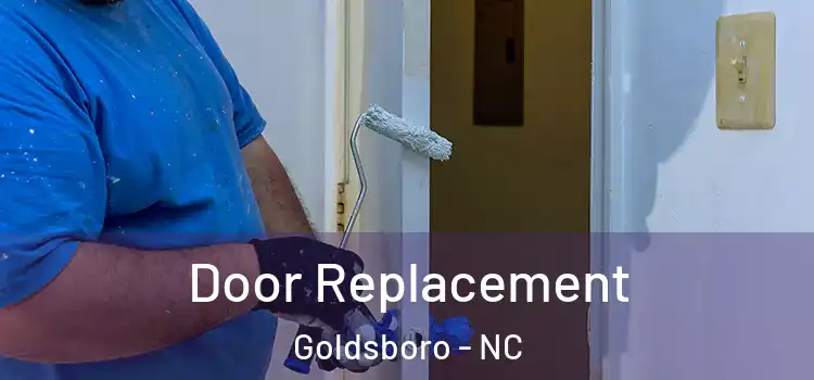Door Replacement Goldsboro - NC