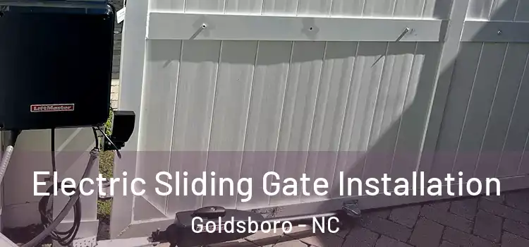 Electric Sliding Gate Installation Goldsboro - NC