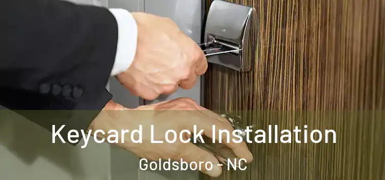 Keycard Lock Installation Goldsboro - NC