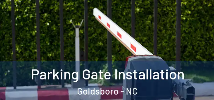 Parking Gate Installation Goldsboro - NC