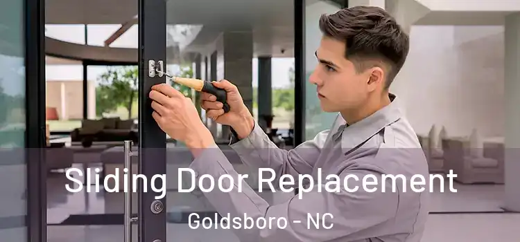 Sliding Door Replacement Goldsboro - NC