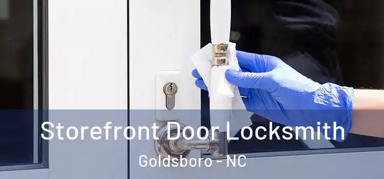 Storefront Door Locksmith Goldsboro - NC